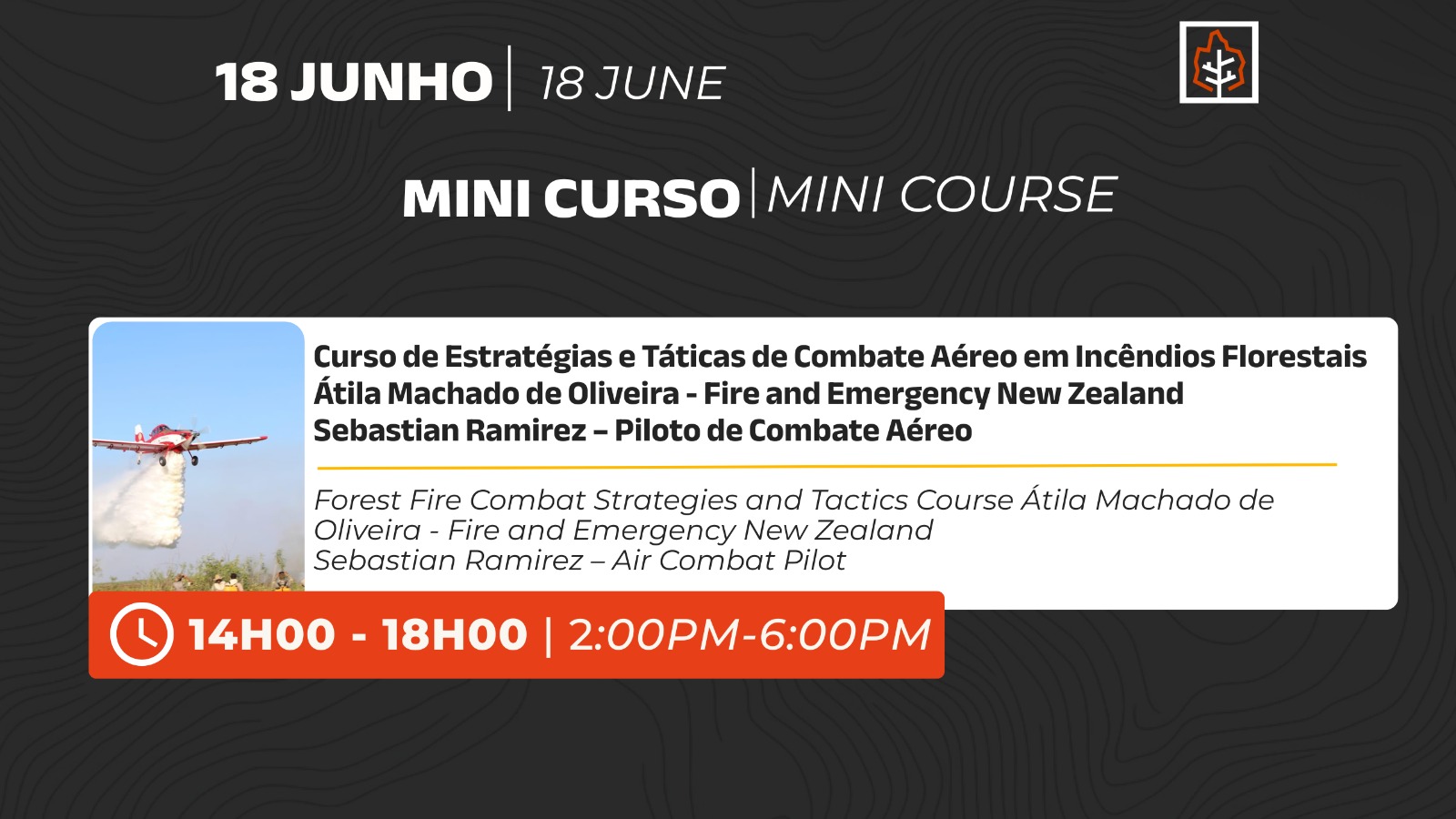 18/06 - Tarde (Minicurso de Estratégias e Táticas de Combate Aéreo em Incêndios Florestais)